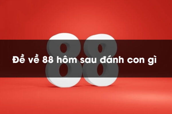 lô về 88